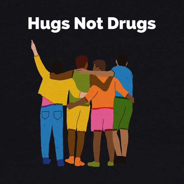 Hugs not Drugs by Gifts of Recovery